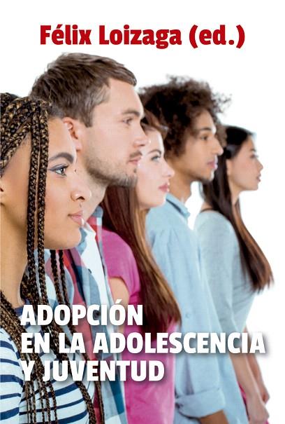 ADOPCIóN EN LA ADOLESCENCIA Y JUVENTUD | 9788427141322 | LOIZAGA,FELIX | Llibreria Geli - Llibreria Online de Girona - Comprar llibres en català i castellà