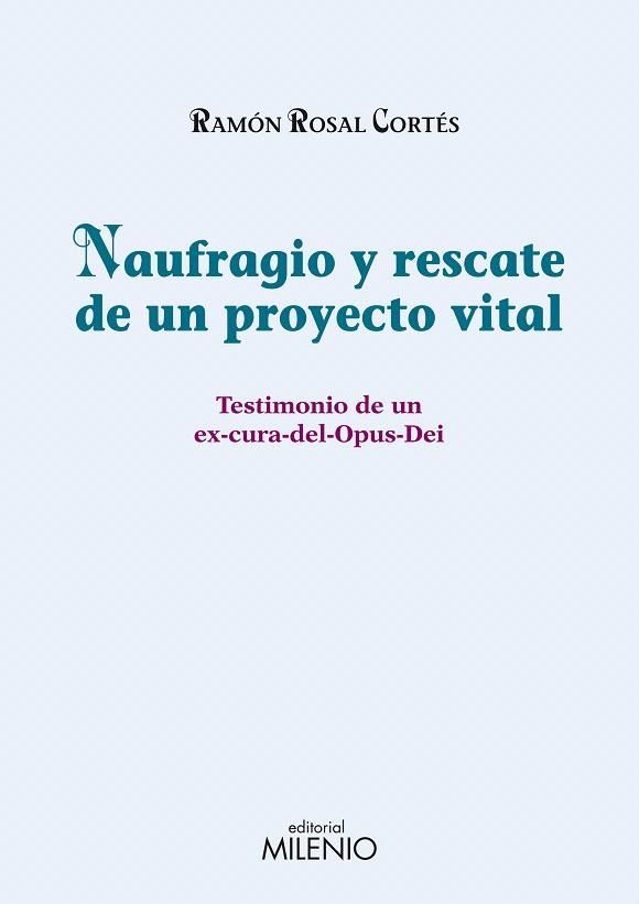 NAUFRAGIO Y RESCATE DE UN PROYECTO VITAL.TESTIMONIO DE UN... | 9788497433808 | ROSAL CORTES,RAMON | Llibreria Geli - Llibreria Online de Girona - Comprar llibres en català i castellà