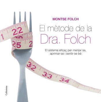 EL METODE DE LA DOCTORA FOLCH | 9788466408998 | FOLCH,MONTSE | Llibreria Geli - Llibreria Online de Girona - Comprar llibres en català i castellà