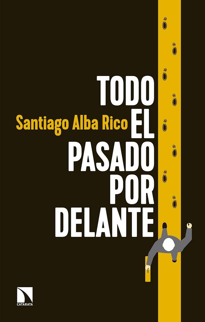 TODO EL PASADO POR DELANTE | 9788490973653 | ALBA RICO,SANTIAGO | Llibreria Geli - Llibreria Online de Girona - Comprar llibres en català i castellà