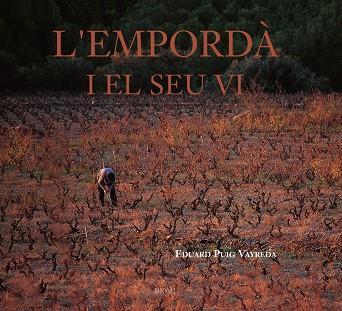 L'EMPORDA I EL SEU VI | 9788495946324 | PUIG VAYREDA,EDUARD | Llibreria Geli - Llibreria Online de Girona - Comprar llibres en català i castellà