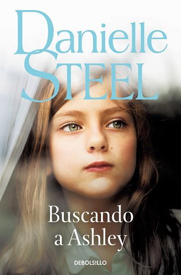 BUSCANDO A ASHLEY | 9788466373388 | STEEL,DANIELLE | Llibreria Geli - Llibreria Online de Girona - Comprar llibres en català i castellà