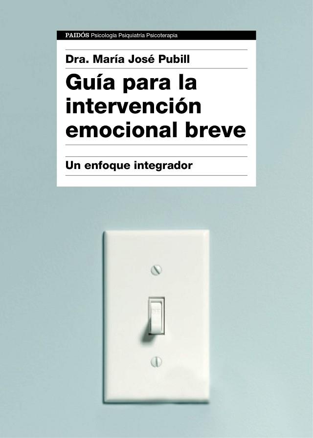 GUÍA PARA LA INTERVENCIÓN EMOCIONAL BREVE | 9788449332333 | PUBILL,MARÍA JOSÉ  | Llibreria Geli - Llibreria Online de Girona - Comprar llibres en català i castellà