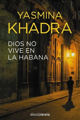 DIOS NO VIVE EN LA HABANA | 9788491048718 | KHADRA,YASMINA | Llibreria Geli - Llibreria Online de Girona - Comprar llibres en català i castellà
