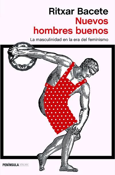 NUEVOS HOMBRES BUENOS.LA MASCULINIDAD EN LA ERA DEL FEMINISMO | 9788499426495 | BACETE,RITXAR | Llibreria Geli - Llibreria Online de Girona - Comprar llibres en català i castellà