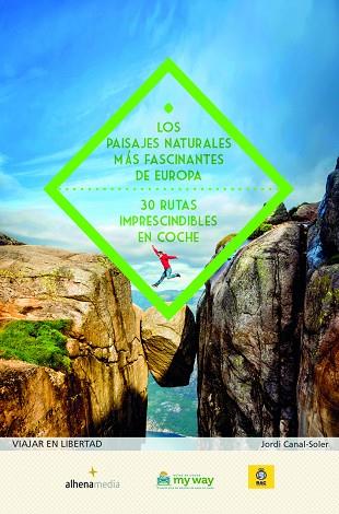 LOS PAISAJES NATURALES MÁS FASCINANTES DE EUROPA. 30 RUTAS IMPRESCINDIBLES EN COCHE | 9788416395712 | CANAL SOLER,JORDI | Llibreria Geli - Llibreria Online de Girona - Comprar llibres en català i castellà