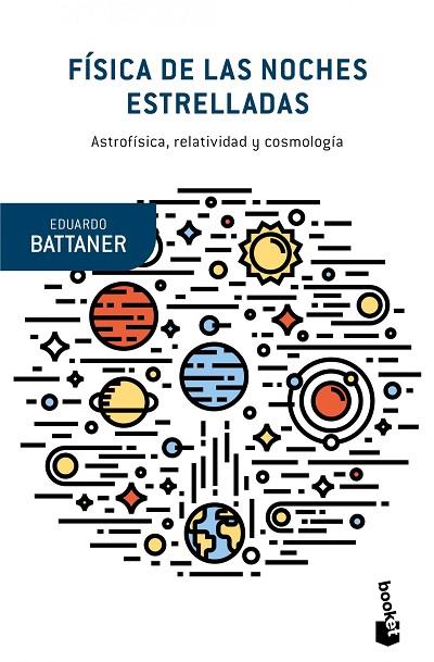 FÍSICA DE LAS NOCHES ESTRELLADAS.ASTROFÍSICA,RELATIVIDAD Y COSMOLOGÍA | 9788490660867 | BATTANER,EDUARDO | Llibreria Geli - Llibreria Online de Girona - Comprar llibres en català i castellà