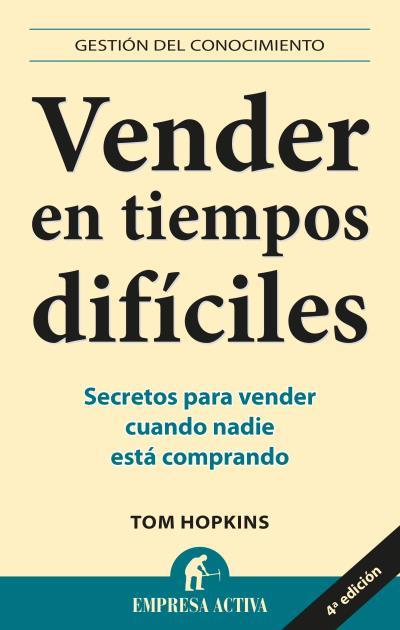 VENDER EN TIEMPOS DIFICILES.SECRETOS PARA VENDER CUANDO NADI | 9788492452613 | HOPKINS,TOM | Llibreria Geli - Llibreria Online de Girona - Comprar llibres en català i castellà