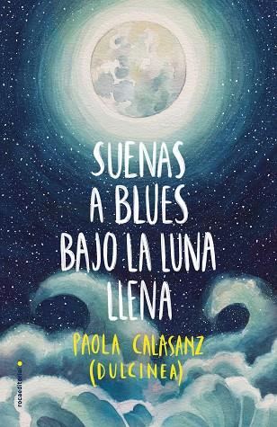 SUENAS A BLUES BAJO LA LUNA LLENA | 9788417305789 | DULCINEA(CALASANZ,PAOLA) | Llibreria Geli - Llibreria Online de Girona - Comprar llibres en català i castellà