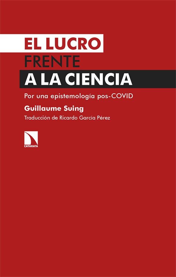 EL LUCRO FRENTE A LA CIENCIA | 9788413526249 | SUING,GUILLAUME | Llibreria Geli - Llibreria Online de Girona - Comprar llibres en català i castellà
