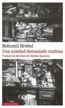 UNA SOLEDAD DEMASIADO RUIDOSA | 9788417971816 | HRABAL,BOHUMIL | Llibreria Geli - Llibreria Online de Girona - Comprar llibres en català i castellà