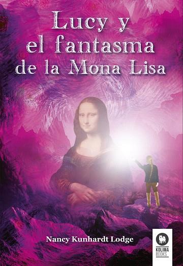 LUCY Y EL FANTASMA DE LA MONA LISA | 9788416994113 | KUNHARDT LODGE,NANCY | Llibreria Geli - Llibreria Online de Girona - Comprar llibres en català i castellà