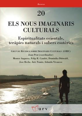 ELS NOUS IMAGINARIS CULTURALS.ESPIRITUALITATS ORIENTALS,TERÀPIES NATURALS I SABERS ESOTÈRICS | 9788484242161 | PRAT,JOAN (COORD)/ANGUERA,MONTSE/CAUDET,FELIP R./DITTWALD,DOMINIKA | Llibreria Geli - Llibreria Online de Girona - Comprar llibres en català i castellà