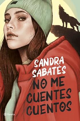 NO ME CUENTES CUENTOS | 9788408252917 | SABATÉS,SANDRA | Llibreria Geli - Llibreria Online de Girona - Comprar llibres en català i castellà