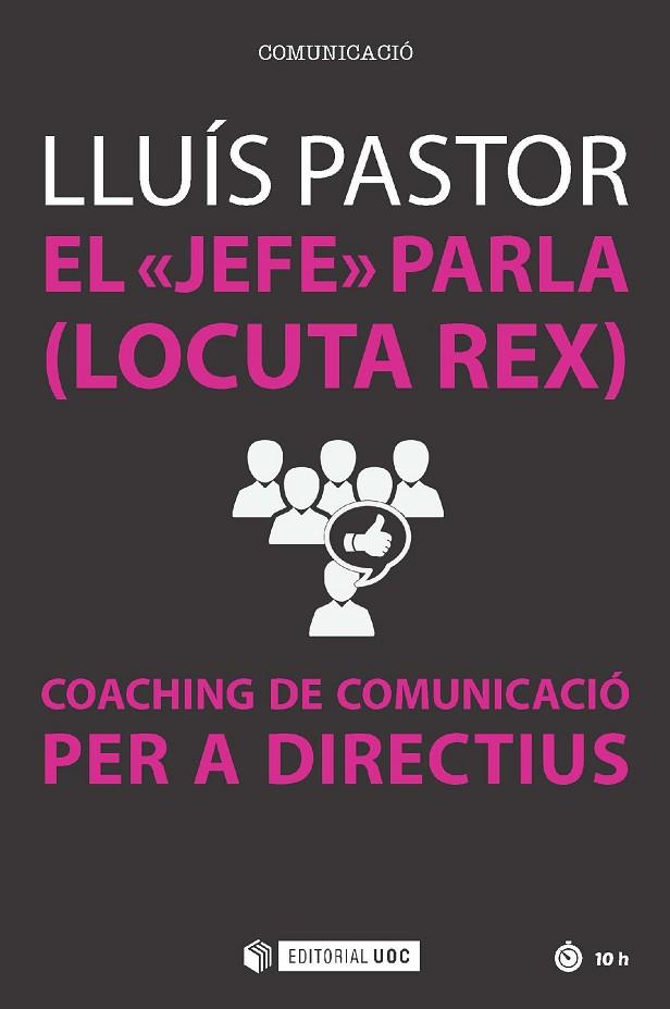 EL JEFE PARLA (LOCUTA REX) COACHING DE COMUNICACIÓ PER A DIRECTIUS | 9788491164746 | PASTOR,LLUÍS | Llibreria Geli - Llibreria Online de Girona - Comprar llibres en català i castellà