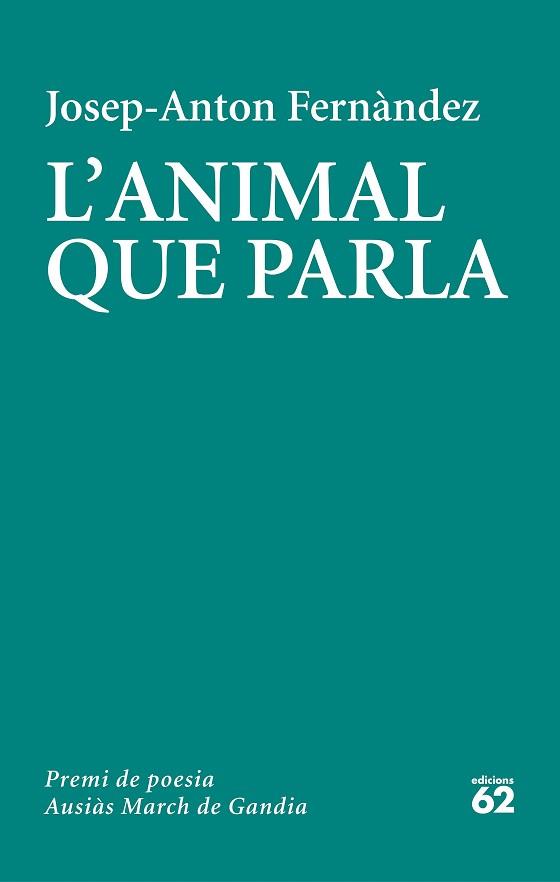 L'ANIMAL QUE PARLA(PREMI AUSIÀS MARCH 2020) | 9788429779103 | FERNÀNDEZ,JOSEP-ANTON | Llibreria Geli - Llibreria Online de Girona - Comprar llibres en català i castellà