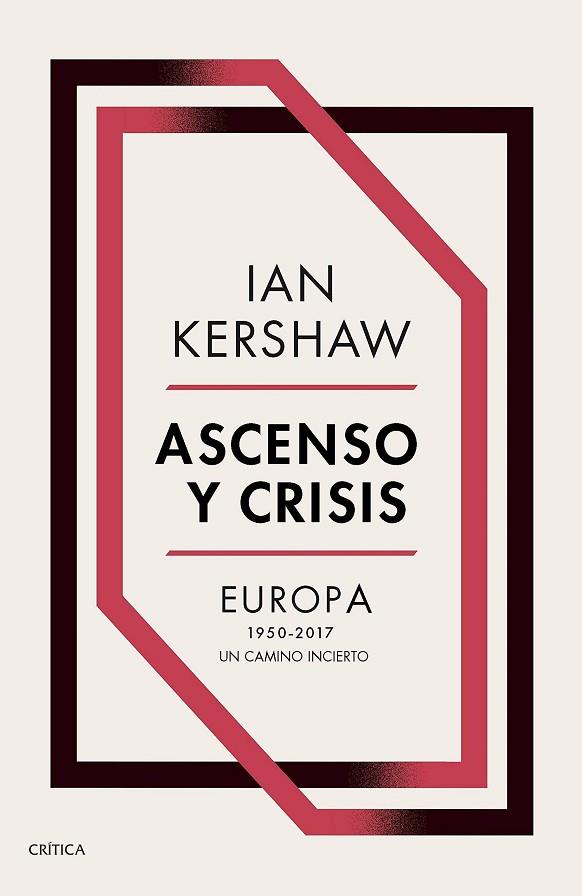 ASCENSO Y CRISIS.EUROPA 1950-2017:UN CAMINO INCIERTO | 9788491991236 | KERSHAW,IAN | Llibreria Geli - Llibreria Online de Girona - Comprar llibres en català i castellà