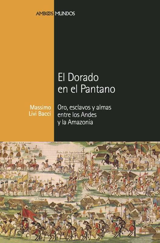 EL DORADO EN EL PANTANO | 9788492820658 | LIVI BACCI,MASSIMO | Llibreria Geli - Llibreria Online de Girona - Comprar llibres en català i castellà
