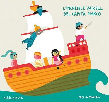 L'INCREÏBLE VAIXELL DEL CAPITÀ MARCO | 9788418133176 | ACOSTA,ALÍCIA | Llibreria Geli - Llibreria Online de Girona - Comprar llibres en català i castellà