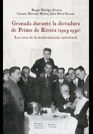 GRANADA DURANTE LA DICTADURA DE PRIMO DE RIVERA(1923-1930) | 9788413690735 | HIDALGO ÁLVAREZ,ROQUE/MORENTE MUÑOZ,CARMEN | Llibreria Geli - Llibreria Online de Girona - Comprar llibres en català i castellà