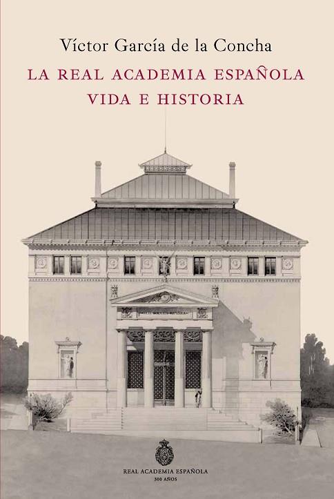 LA REAL ACADEMIA ESPAÑOLA.VIDA E HISTORIA (TD) | 9788467035568 | GARCÍA DE LA CONCHA,VÍCTOR | Llibreria Geli - Llibreria Online de Girona - Comprar llibres en català i castellà