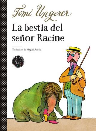 LA BESTIA DEL SEÑOR RACINE | 9788417552503 | UNGERER,TOMI | Llibreria Geli - Llibreria Online de Girona - Comprar llibres en català i castellà