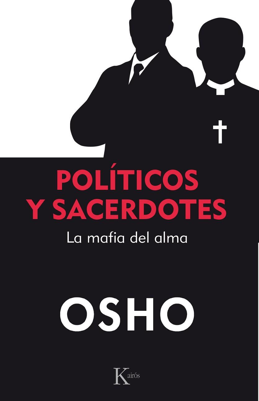 POLÍTICOS Y SACERDOTES.LA MAFIA DEL ALMA | 9788499886213 | OSHO | Llibreria Geli - Llibreria Online de Girona - Comprar llibres en català i castellà