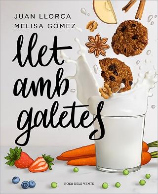 LLET AMB GALETES | 9788418033636 | LLORCA,JUAN/GÓMEZ,MELISA | Llibreria Geli - Llibreria Online de Girona - Comprar llibres en català i castellà