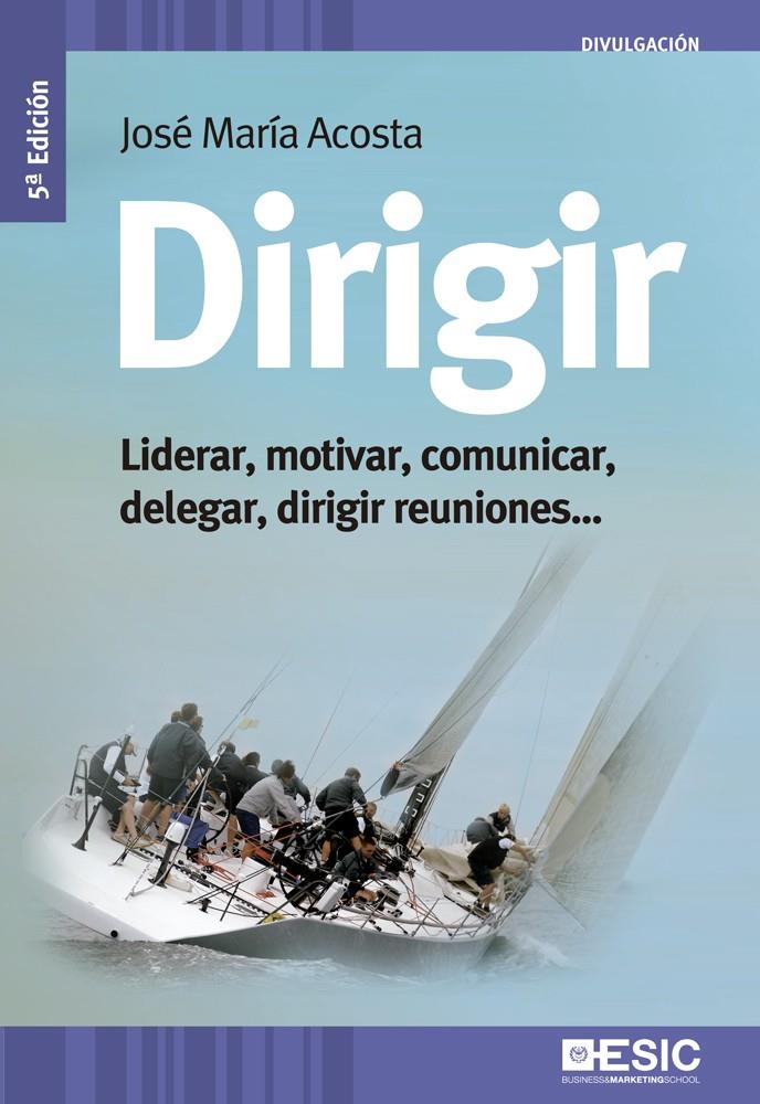 DIRIGIR | 9788473569057 | ACOSTA VERA,JOSÉ MARÍA | Llibreria Geli - Llibreria Online de Girona - Comprar llibres en català i castellà