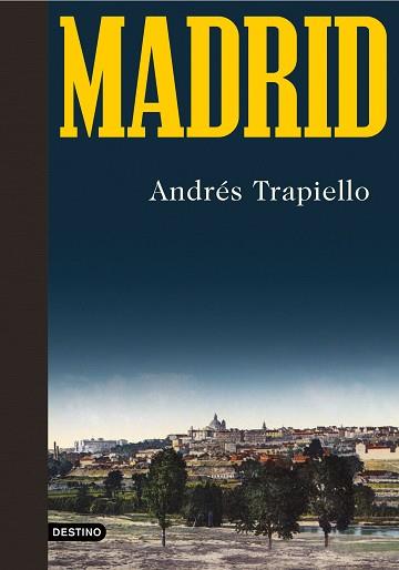 MADRID | 9788423358199 | TRAPIELLO,ANDRÉS | Llibreria Geli - Llibreria Online de Girona - Comprar llibres en català i castellà