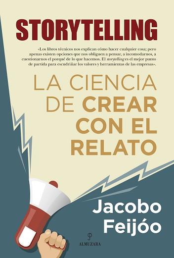 STORYTELLING.LA CIENCIA DE CREAR CON EL RELATO | 9788418709814 | FEIJÓO,JACOBO | Llibreria Geli - Llibreria Online de Girona - Comprar llibres en català i castellà