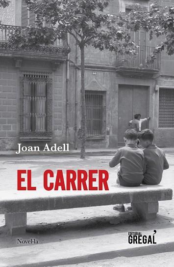 EL CARRER | 9788417082840 | ADELL ÁLVAREZ,JOAN | Llibreria Geli - Llibreria Online de Girona - Comprar llibres en català i castellà
