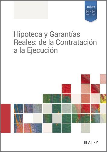 HIPOTECA Y GARANTÍAS REALES.DE LA CONTRATACIÓN A LA EJECUCIÓN | 9788419446688 |   | Llibreria Geli - Llibreria Online de Girona - Comprar llibres en català i castellà