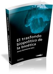 EL TRASFONDO BIOPOLÍTICO DE LA BIOETICA | 9788499842059 | QUINTANAS FEIXAS,ANNA | Llibreria Geli - Llibreria Online de Girona - Comprar llibres en català i castellà