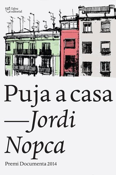 PUJA A CASA | 9788494348105 | NOPCA,JORDI | Llibreria Geli - Llibreria Online de Girona - Comprar llibres en català i castellà