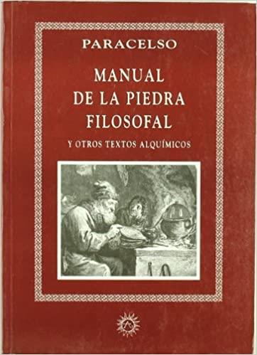 MANUAL DE LA PIEDRA FILOSOFAL Y OTROS ESCRITOS ALQUIMICOS | 9788488865281 | PARACELSO | Libreria Geli - Librería Online de Girona - Comprar libros en catalán y castellano