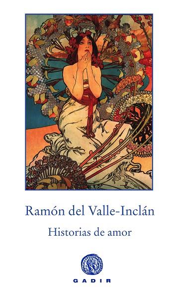 HISTORIAS DE AMOR | 9788494761997 | VALLE-INCLÁN,RAMÓN DEL | Llibreria Geli - Llibreria Online de Girona - Comprar llibres en català i castellà