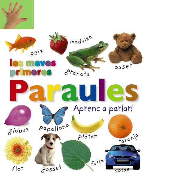 LES MEVES PRIMERES PARAULES. APRENC A PARLAR! | 9788499066547 | VV. AA. | Llibreria Geli - Llibreria Online de Girona - Comprar llibres en català i castellà
