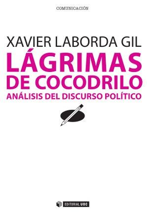 LAGRIMAS DE COCODRILO.ANALISIS DEL DISCURSO POLITICO | 9788497889919 | LABORDA GIL,XAVIER | Llibreria Geli - Llibreria Online de Girona - Comprar llibres en català i castellà