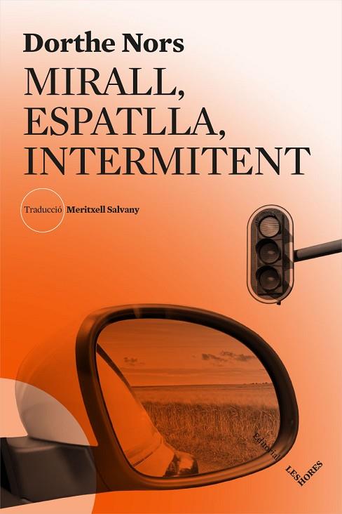 MIRALL,ESPATLLA,INTERMITENT | 9788494904943 | NORS,DORTHE | Llibreria Geli - Llibreria Online de Girona - Comprar llibres en català i castellà