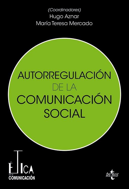 AUTORREGULACIÓN DE LA COMUNICACIÓN SOCIAL | 9788430989249 | AZNAR GÓMEZ,HUGO/MERCADO SÁEZ,MARÍA TERESA | Libreria Geli - Librería Online de Girona - Comprar libros en catalán y castellano