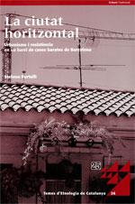 LA CIUTAT HORITZONTAL.URBANISME I RESISTÈNCIA EN UN BARRI DE CASES BARATES DE BARCELONA | 9788439393474 | PORTELLI,STEFANO | Llibreria Geli - Llibreria Online de Girona - Comprar llibres en català i castellà