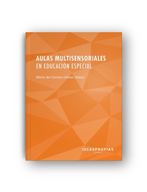 AULAS MULTISENSORIALES EN EDUCACION ESPECIAL | 9788498392029 | GOMEZ GOMEZ,MARIA DEL CARMEN | Llibreria Geli - Llibreria Online de Girona - Comprar llibres en català i castellà