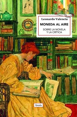 MONEDA AL AIRE.SOBRE LA NOVELA Y LA CRÍTICA | 9788417425173 | VALENCIA,LEONARDO | Llibreria Geli - Llibreria Online de Girona - Comprar llibres en català i castellà