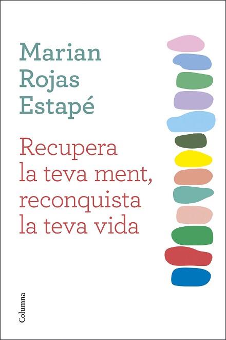 RECUPERA LA TEVA MENT,RECONQUISTA LA TEVA VIDA | 9788466432092 | ROJAS ESTAPÉ, MARIAN | Llibreria Geli - Llibreria Online de Girona - Comprar llibres en català i castellà
