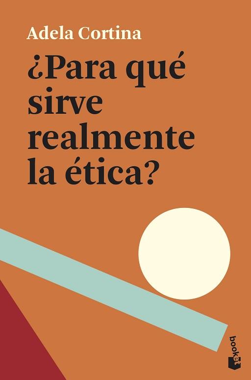 PARA QUÉ SIRVE REALMENTE LA ÉTICA? | 9788408239369 | CORTINA,ADELA | Llibreria Geli - Llibreria Online de Girona - Comprar llibres en català i castellà