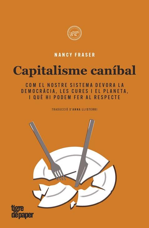 CAPITALISME CANIBAL | 9788418705557 | FRASER, NANCY | Llibreria Geli - Llibreria Online de Girona - Comprar llibres en català i castellà