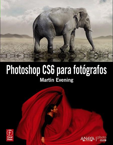 PHOTOSHOP CS6 PARA FOTÓGRAFOS | 9788441532991 | EVENING,MARTIN | Llibreria Geli - Llibreria Online de Girona - Comprar llibres en català i castellà
