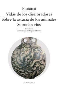 VIDA DE LOS DIEZ ORADORES/SOBRE LA ASTUCIA DE LOS ANIMALES/S | 9788446011637 | PLUTARCO | Llibreria Geli - Llibreria Online de Girona - Comprar llibres en català i castellà