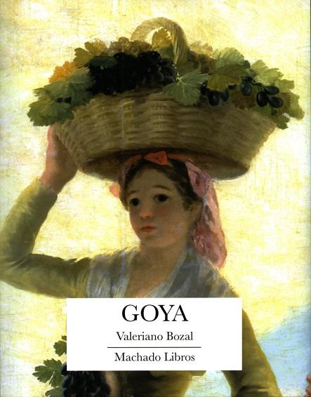 GOYA | 9788477749851 | BOZAL,VALERIANO | Llibreria Geli - Llibreria Online de Girona - Comprar llibres en català i castellà